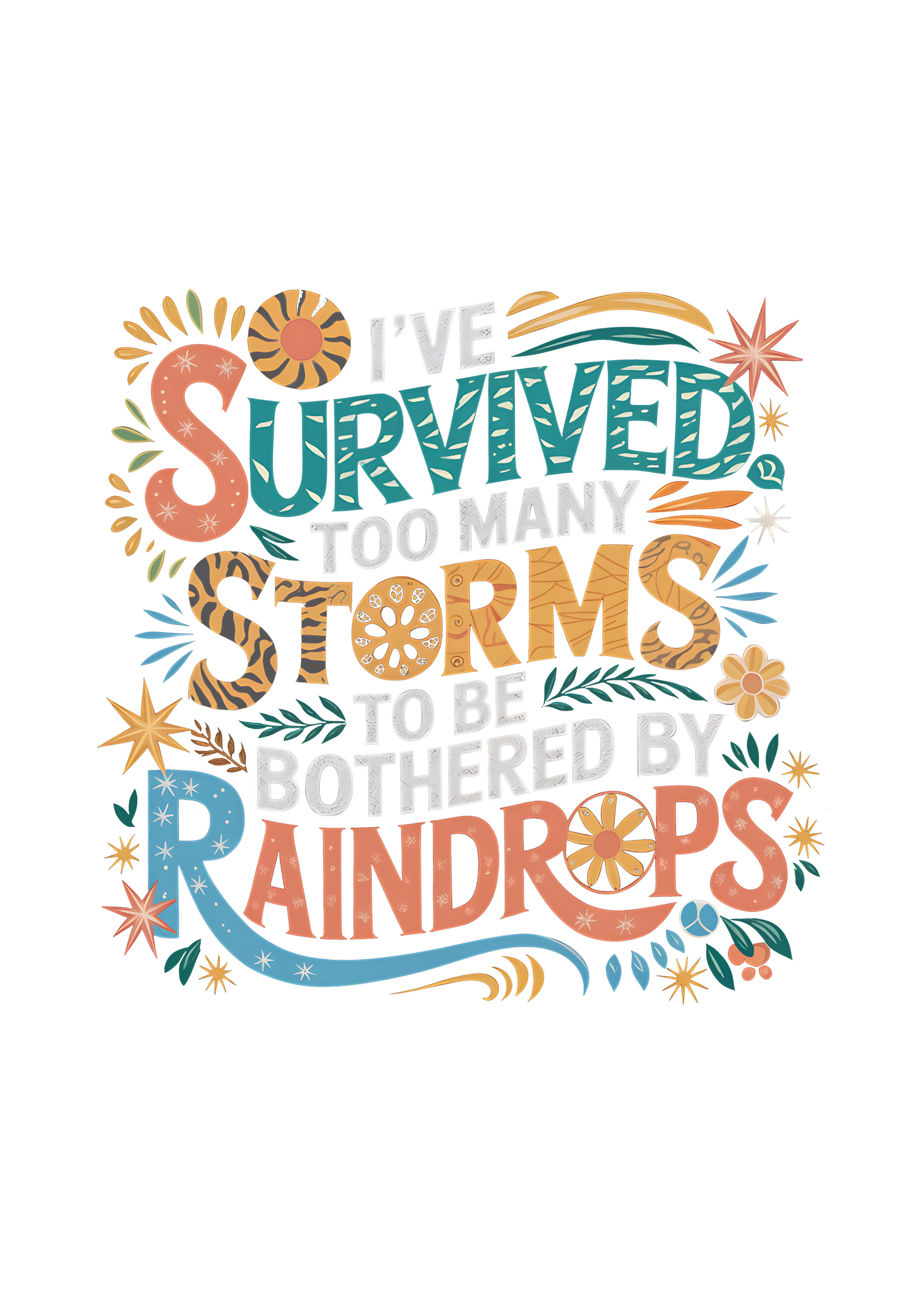 I've Survived Too Many Storms to Be Both Unisex Bamboo/Cotton Graphic T-Shirt