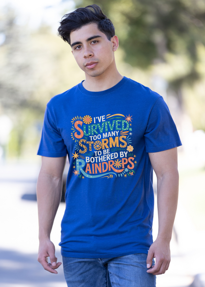 I've Survived Too Many Storms to Be Both Unisex Bamboo/Cotton Graphic T-Shirt